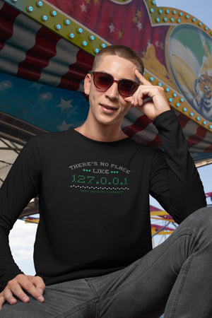 There's no place like 127.0.0.1 Men's Long Sleeve Shirt