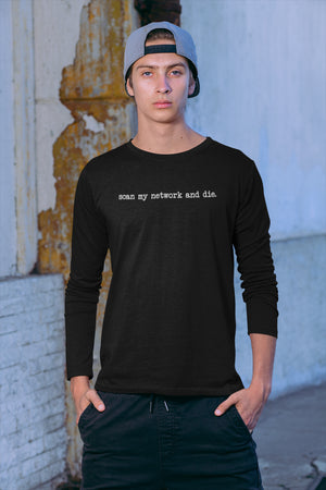 Scan My Network and Die Men's Long Sleeve