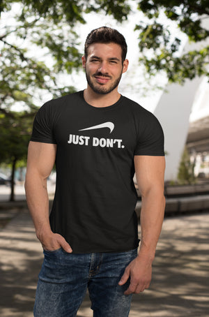 Just Don't Unisex T-shirt